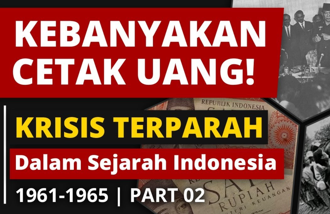 Krisis Ekonomi Terparah Indonesia Karena Cetak Uang Kebanyakan – tahun 1961-1965