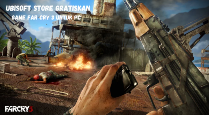 Update! Ubisoft Store Gratiskan Game Far Cry 3 Untuk PC